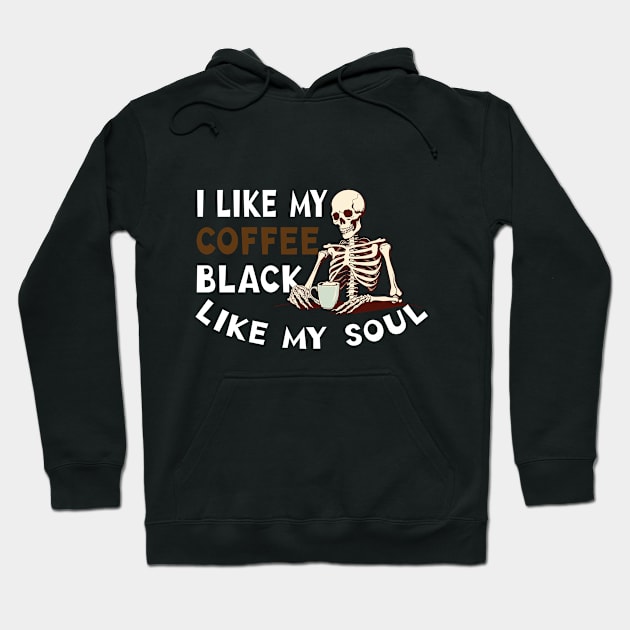 I Like My Coffee Black Like My Soul Hoodie by HassibDesign